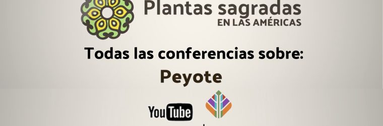 conferencias peyote congreso plantas sagradas